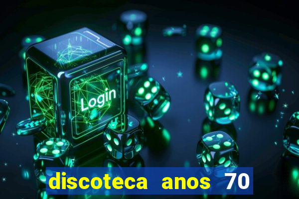 discoteca anos 70 80 90
