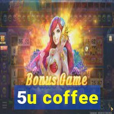 5u coffee