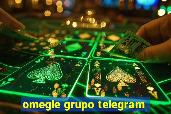 omegle grupo telegram