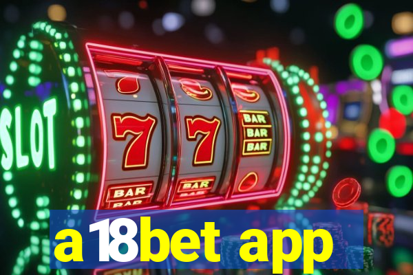a18bet app