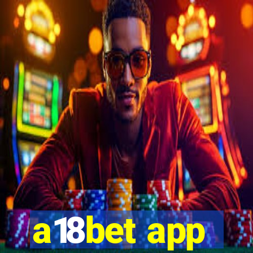 a18bet app