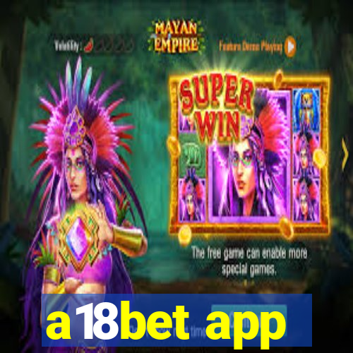 a18bet app