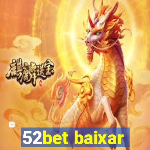52bet baixar