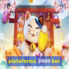 plataforma 9000 bet