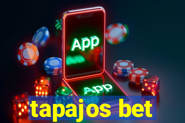 tapajos bet