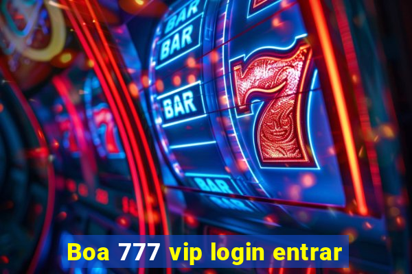 Boa 777 vip login entrar