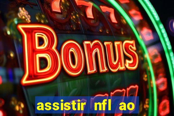 assistir nfl ao vivo gratis