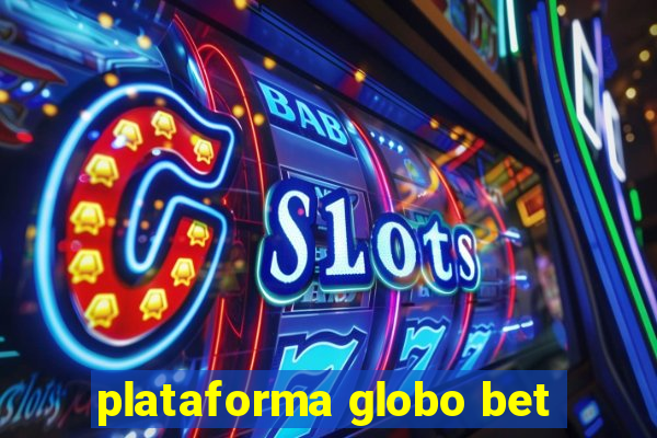 plataforma globo bet