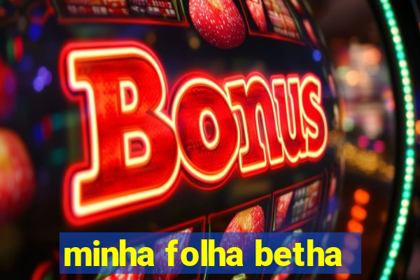 minha folha betha