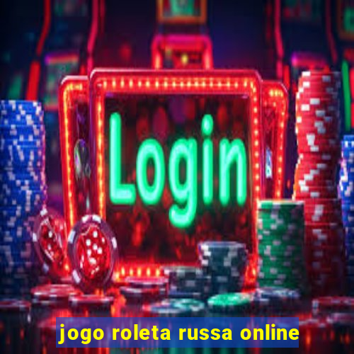 jogo roleta russa online