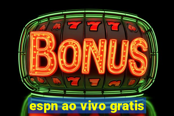 espn ao vivo gratis