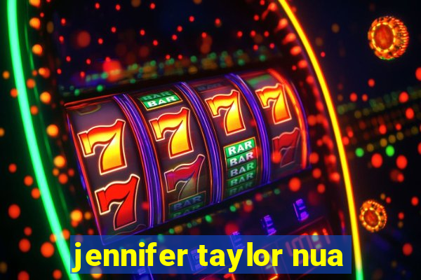 jennifer taylor nua