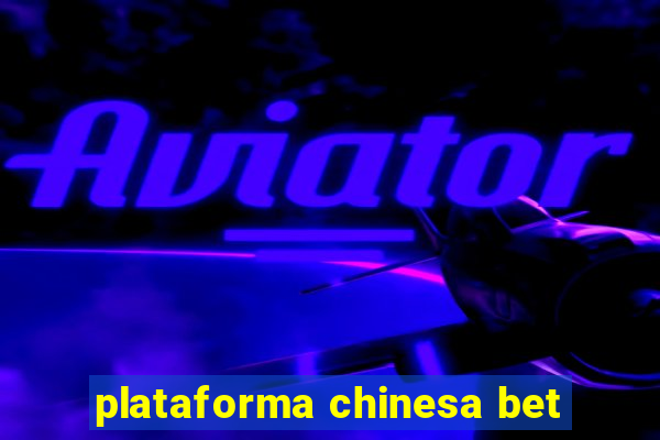 plataforma chinesa bet