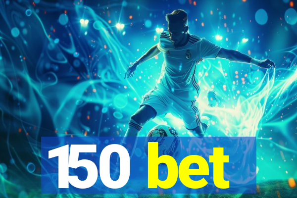 150 bet