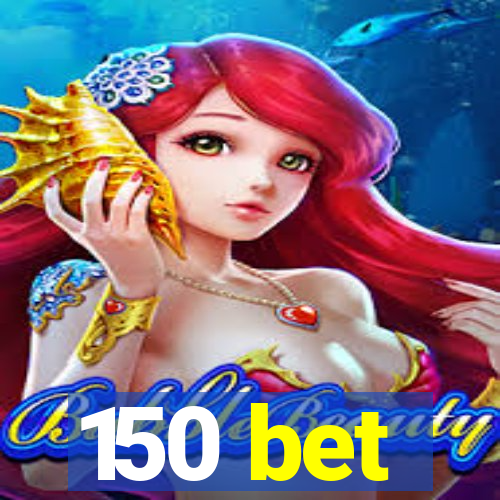 150 bet