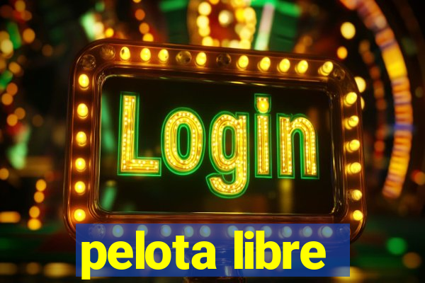 pelota libre
