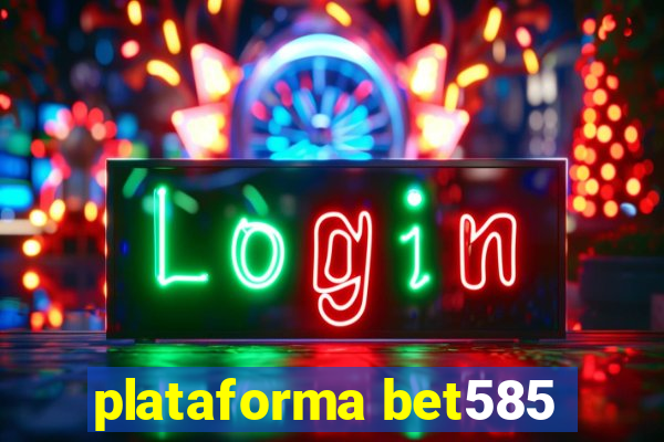 plataforma bet585