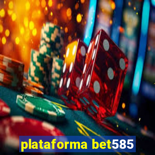 plataforma bet585