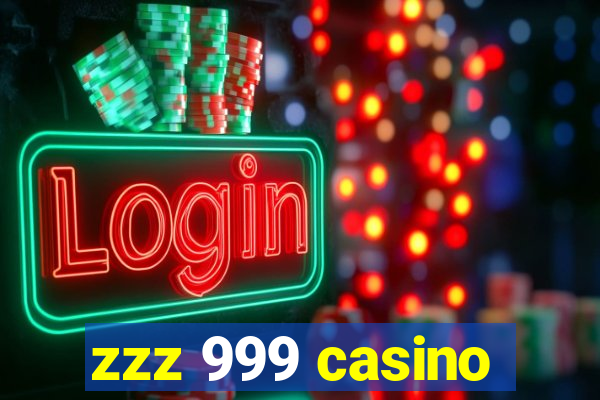 zzz 999 casino