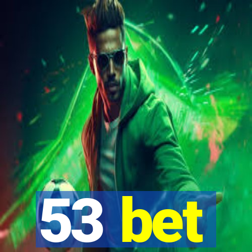 53 bet