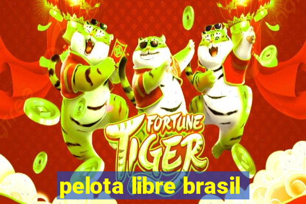 pelota libre brasil