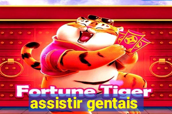 assistir gentais