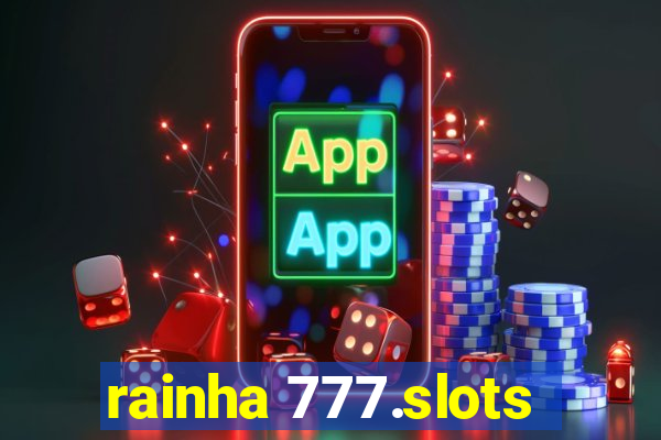 rainha 777.slots