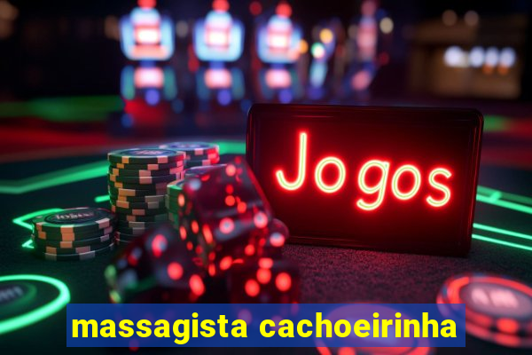 massagista cachoeirinha
