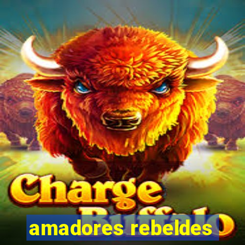 amadores rebeldes