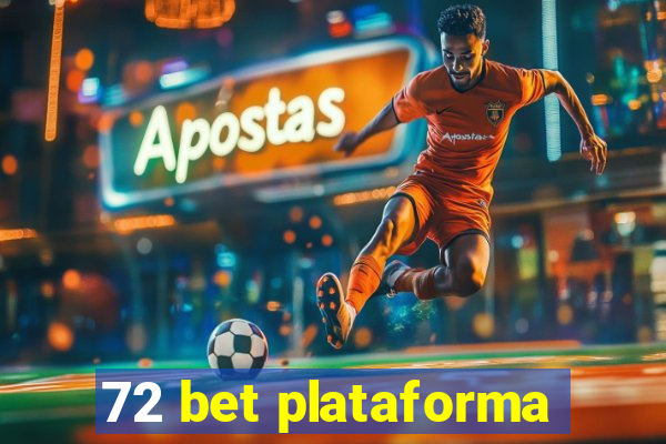 72 bet plataforma