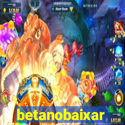betanobaixar