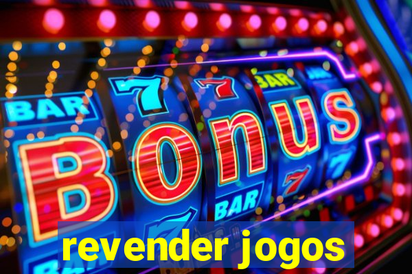 revender jogos
