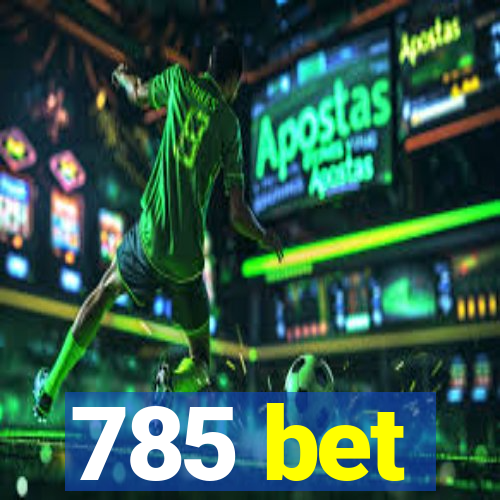 785 bet