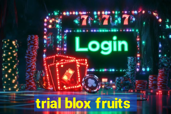 trial blox fruits