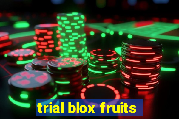 trial blox fruits
