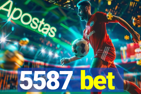 5587 bet