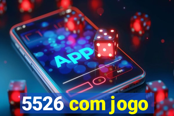 5526 com jogo