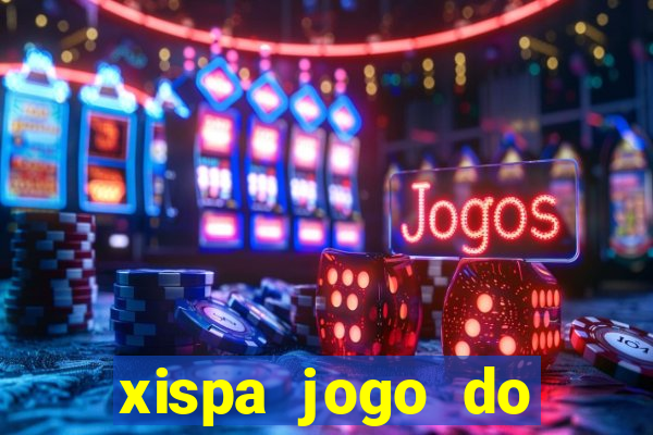 xispa jogo do bicho tabela