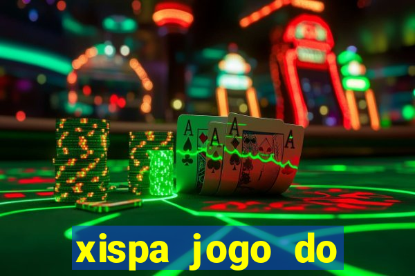xispa jogo do bicho tabela