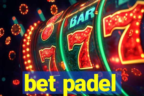 bet padel