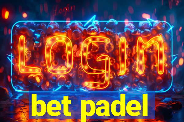 bet padel