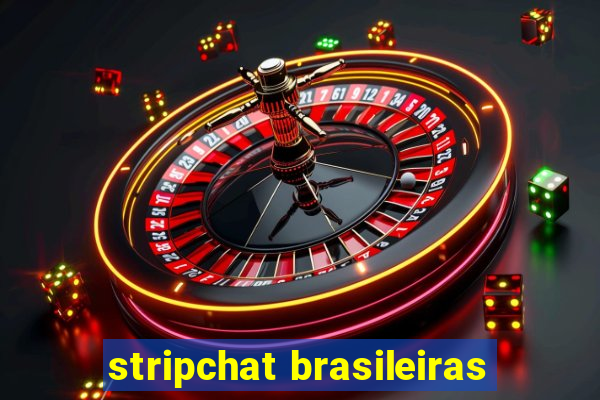 stripchat brasileiras