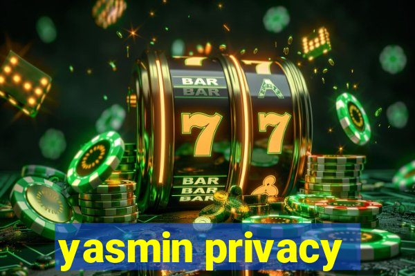 yasmin privacy