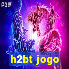 h2bt jogo