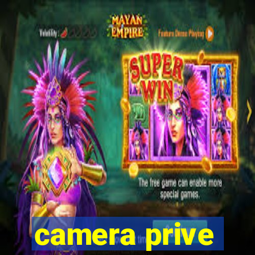 camera prive