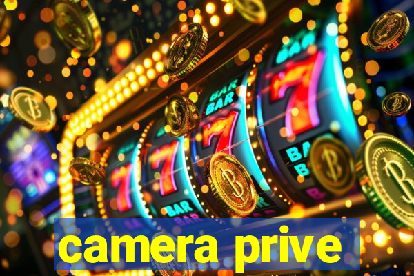 camera prive