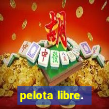 pelota libre.