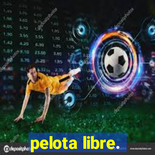 pelota libre.