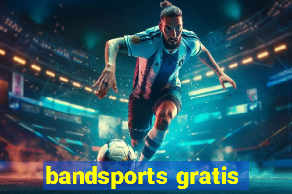 bandsports gratis