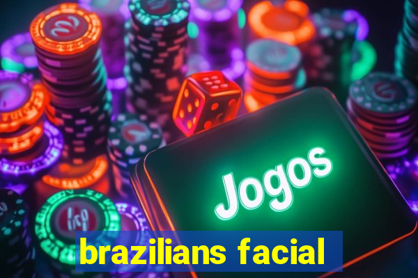 brazilians facial